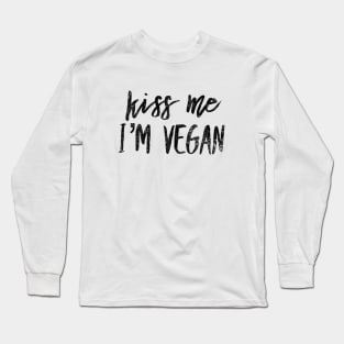 Kiss Me I'm Vegan Long Sleeve T-Shirt
